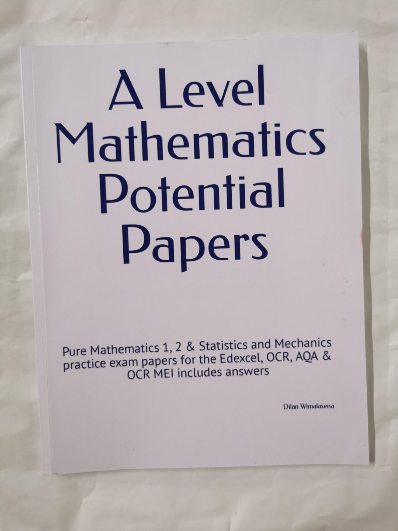 A Level Mathematics Potential Papers: Pure Mathematics 1, 2 ...