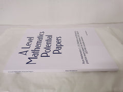 A Level Mathematics Potential Papers: Pure Mathematics 1, 2 & Statistics & Mech.