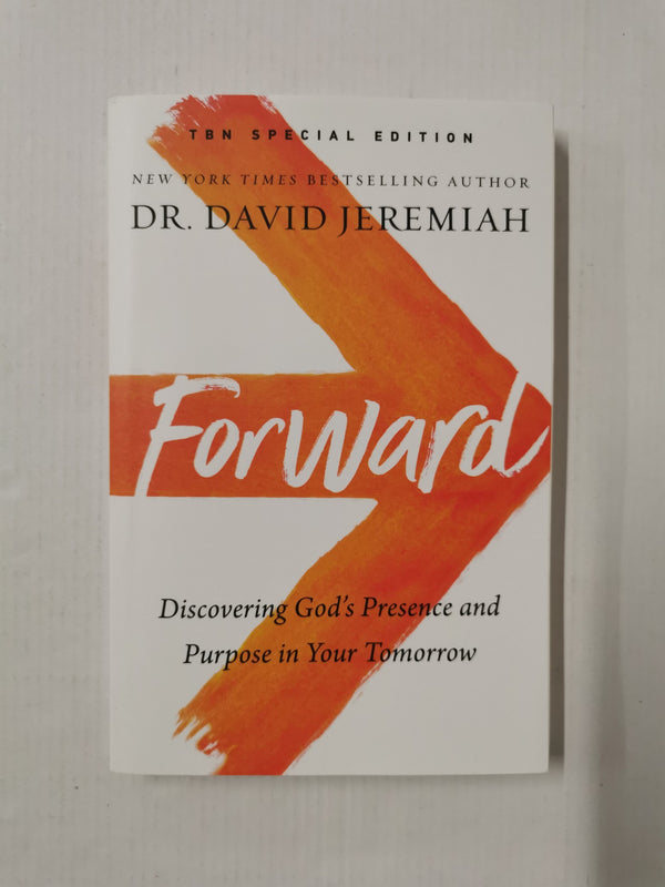 Forward: Discovering God's Presence and Purpose in Your Tomorrow, David Jeremiah