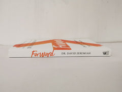 Forward: Discovering God's Presence and Purpose in Your Tomorrow, David Jeremiah