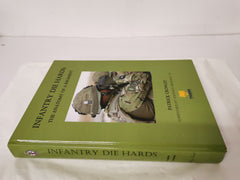 Infantry Die Hards: The Anatomy of a Regiment by Patrick Crowley