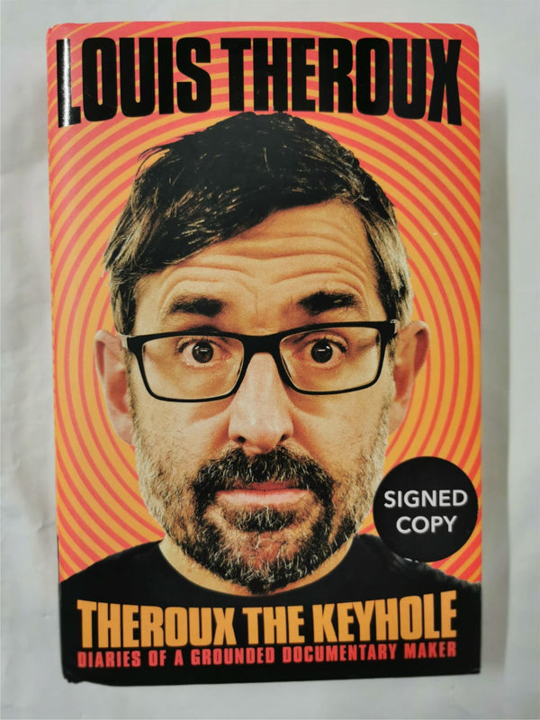 THEROUX THE KEYHOLE SIGNED EDITION by Louis Theroux