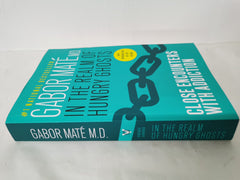 In The Realm Of Hungry Ghosts: Close Encounters with Addiction by Gabor Mate