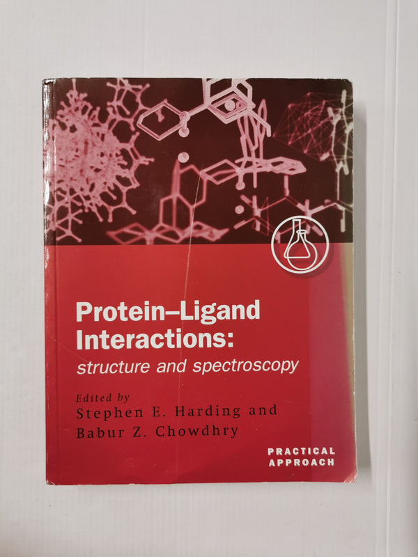 Protein-Ligand Interactions: Structure and Spectroscopy by Harding & Chowdhry