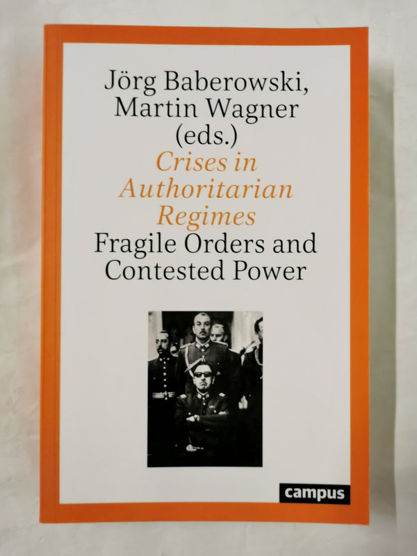 Crises in Authoritarian Regimes: Fragile Orders and Contested Power Paperback