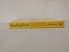 Multipliers, Revised and Updated: How the Best Leaders Make Everyone Smart