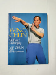 Wing Chun: Skill and Philosophy by Yip Chun, Danny Connor *SIGNED* (Pbk, 1992)