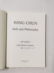 Wing Chun: Skill and Philosophy by Yip Chun, Danny Connor *SIGNED* (Pbk, 1992)