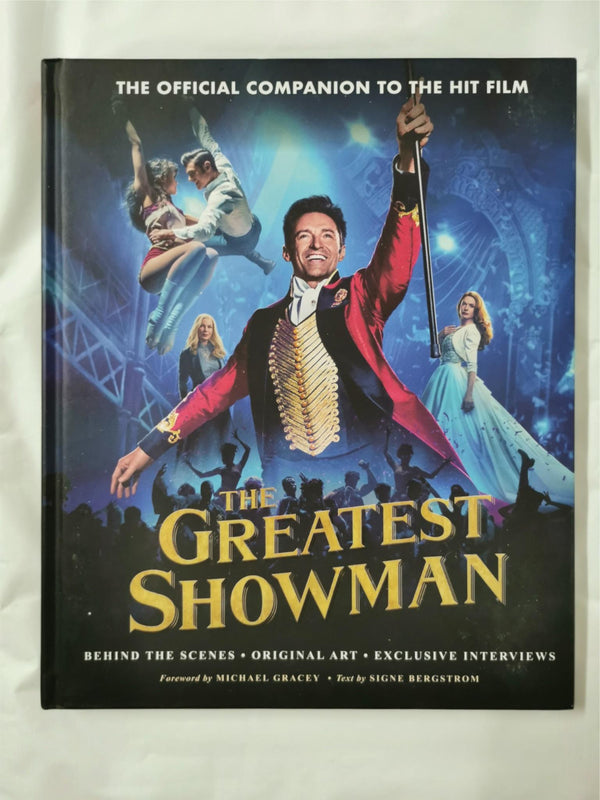 The Greatest Showman - The Official Companion to the Hit Film by Signe Bergstrom