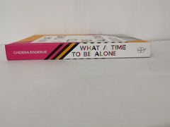 What a Time to be Alone: The Slumflower's Guide to Why You Are Already Enough