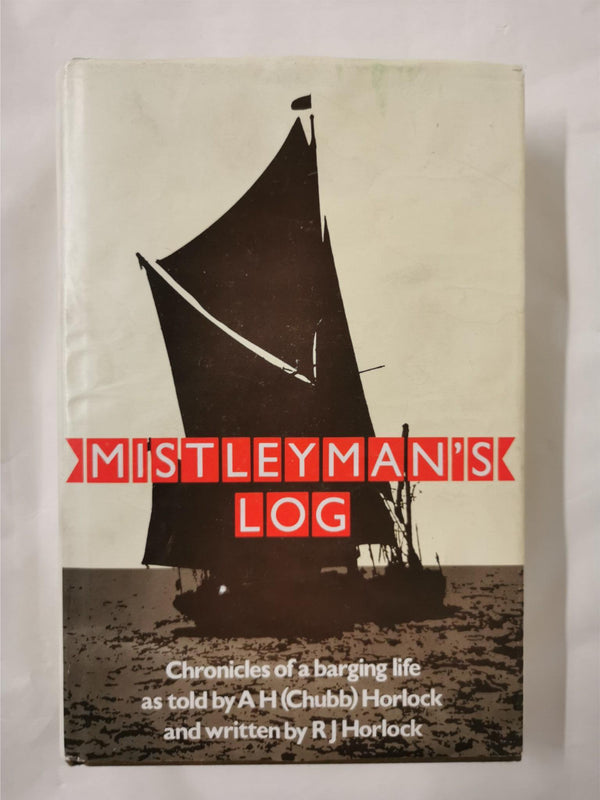 Mistleyman's log: Chronicles of a barging life RJ Horlock