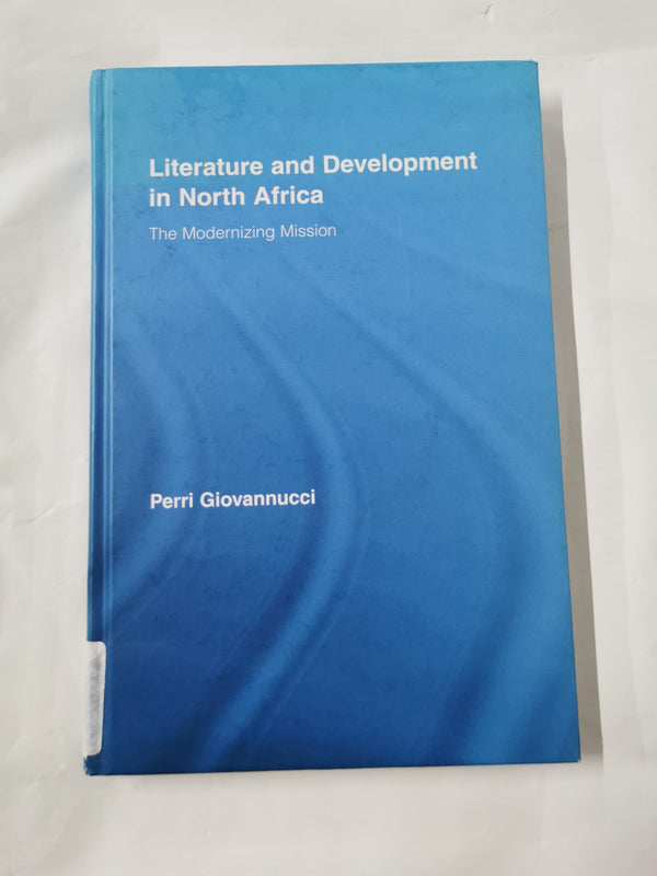 Literature and Development in North Africa by Perri Giovannucci :Hardcover, 2008