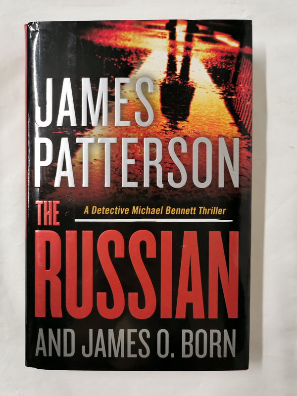The Russian by James Patterson - The latest gripping Michael Bennett thriller