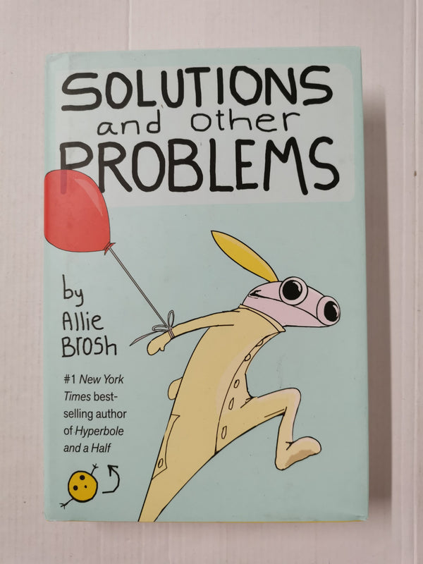 Solutions and Other Problems by Allie Brosh (Hardcover, Illustrated, 2020)