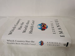 Which Country Has the World's Best Health Care? by  Ezekiel J. Emanuel