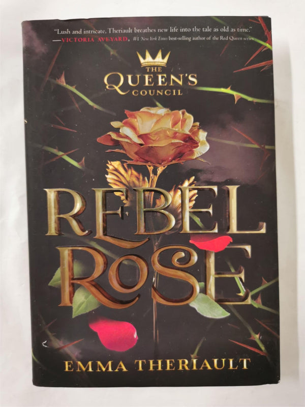 Rebel Rose (the Queen's Council, Book 1) by Emma Theriault First Edition U.S.