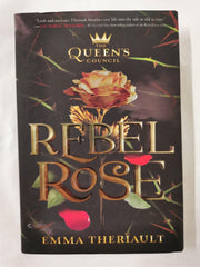 Rebel Rose (the Queen's Council, Book 1) by Emma Theriault First Edition U.S.