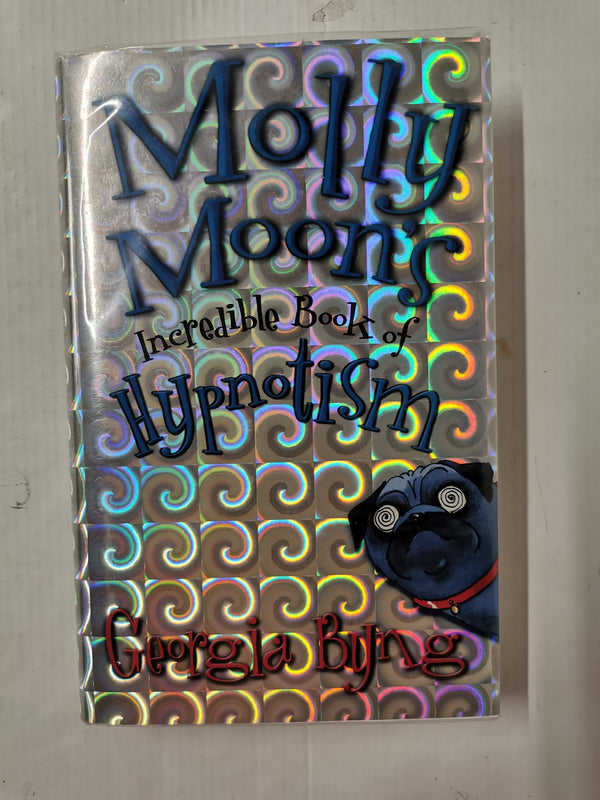 Molly Moons Incredible Book of Hypnotism by Georgia Byng (Hardcover) *SIGNED*