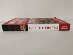 Let's Talk About Six: A Life in the Season of a Liverpool Fan - *SIGNED*
