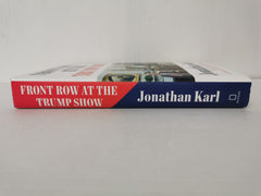 Front Row At The Trump Show by Jonathan Karl (Hardcover 2020)