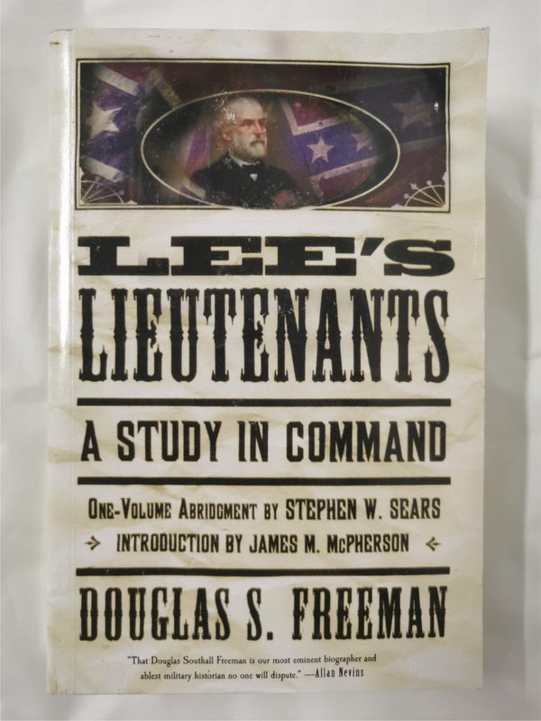 Lee's Lieutenants: A Study in Command by Stephen W. Sears