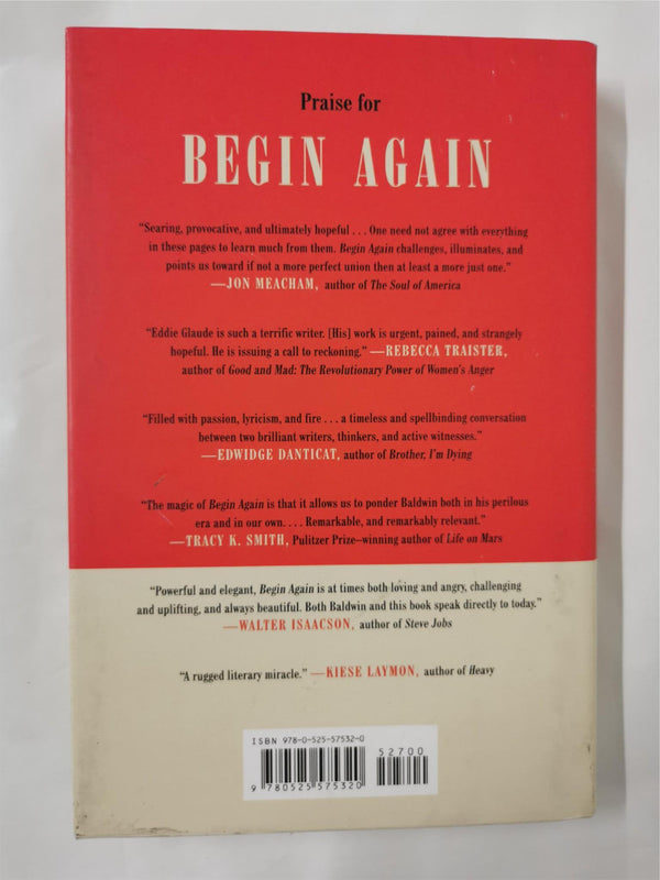 Begin Again James Baldwin's America and Its Urgent Lessons by Eddie S. Claude Jr