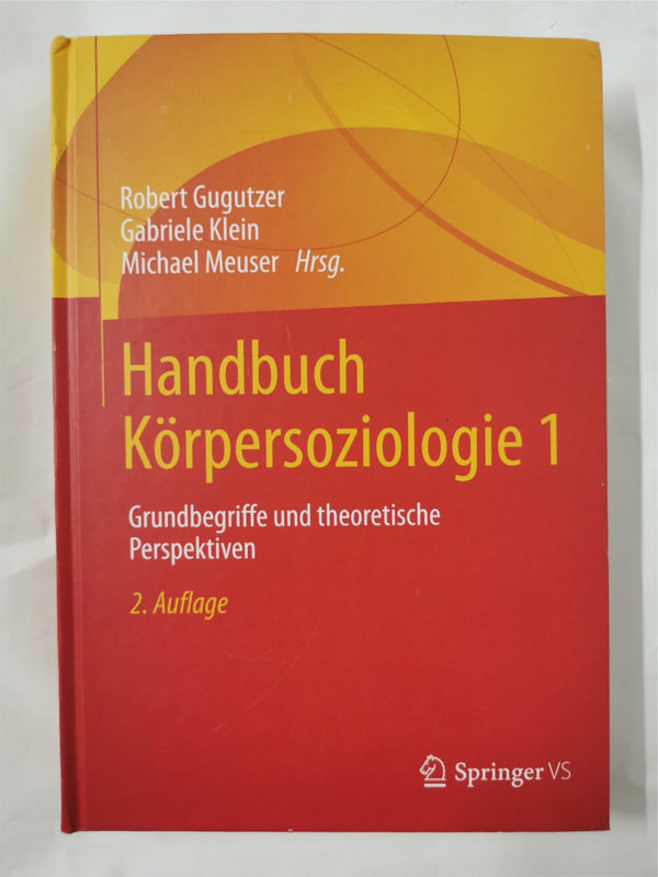 Handbuch Körpersoziologie 1: Grundbegriffe und theoretische Perspektiven