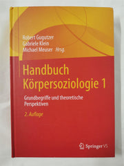 Handbuch Körpersoziologie 1: Grundbegriffe und theoretische Perspektiven