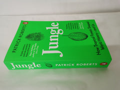 Jungle: How Tropical Forests Shaped World History by Patrick Roberts