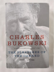 The Pleasures of the Damned by Charles Bukowski (Hardcover, 2007)