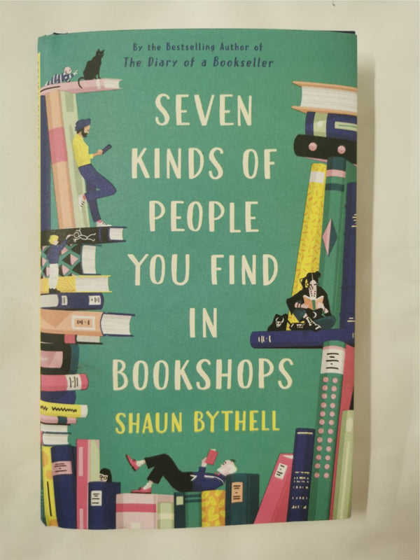 Seven Kinds of People You Find in Bookshops by Shaun Bythell (Hardcover, 2020)