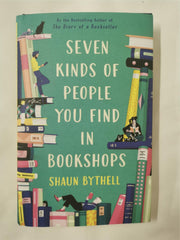 Seven Kinds of People You Find in Bookshops by Shaun Bythell (Hardcover, 2020)