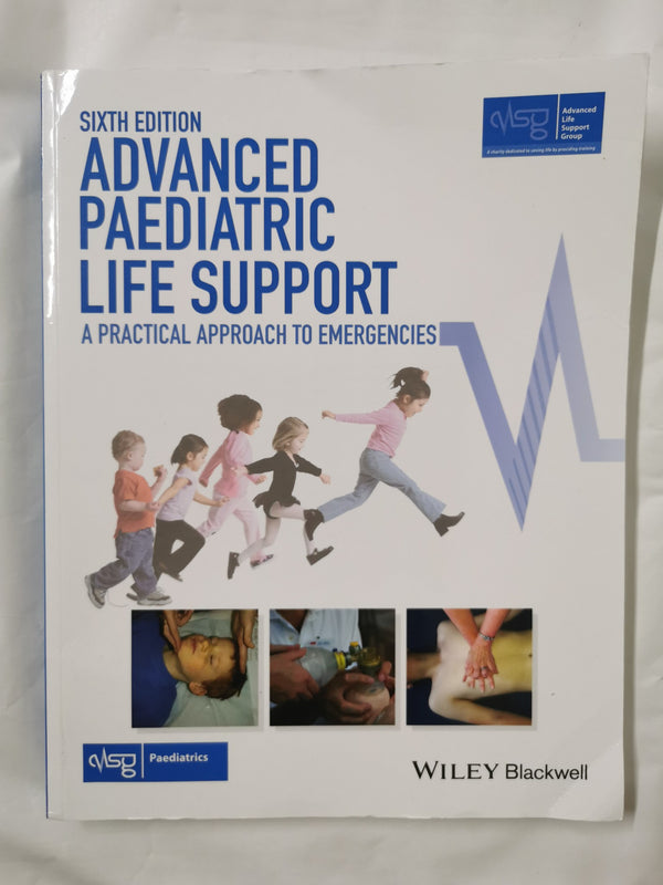 Advanced Paediatric Life Support: A Practical Approach to Emergencies by ALSG