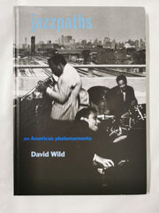 Jazzpaths: An American Photomomento by David Wild (Hardcover, 2011)
