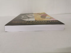 Abused Addicted Free: The Inspiring True Story by Trudy Makepeace *SIGNED*