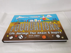 Foundations - Life Stories That Amaze & Inspire. by Sarah Juggins