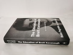 The Education Of Brett Kavanaugh by Kate Kelly, Robin Pogrebin (Hardcover, 2019)