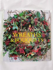 Wreaths & Bouquets by Paula Pryke and Sarah Cuttle