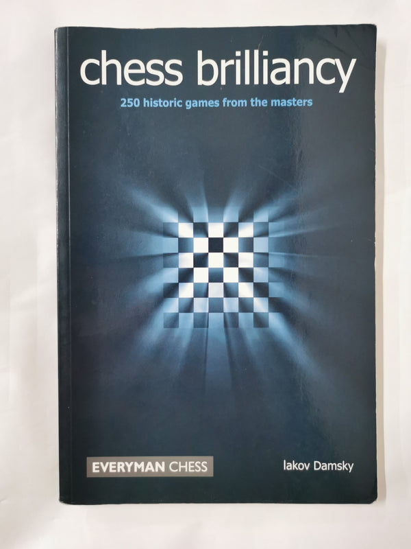 Chess Brilliancy (Everyman Chess) [Paperback] by Iakov Damsky