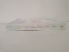 Light Is the New Black: A Guide to Answering Your Soul's Callings