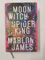 Moon Witch, Spider King: Dark Star Trilogy 2 by Marlon James (Hardcover 2022)