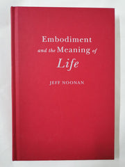 Embodiment and the Meaning of Life Hardcover – 31 May 2018 by Jeff Noonan