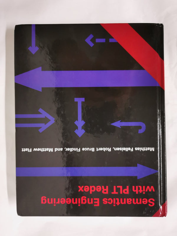 Semantics Engineering with PLT Redex by Matthew Flatt, Matthias Felleisen