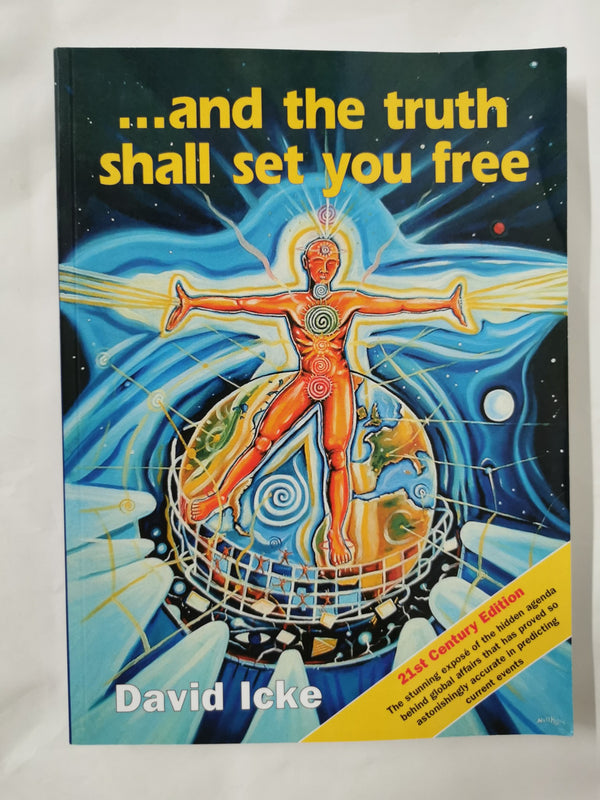 And the Truth Shall Set You Free by David Icke