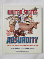 The United States of Absurdity: Stories from American History by Gareth Reynolds