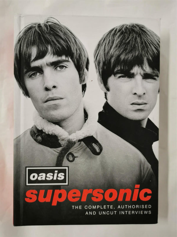 Supersonic: The Complete, Authorised and Uncut Interviews by Oasis (HB, 2021)