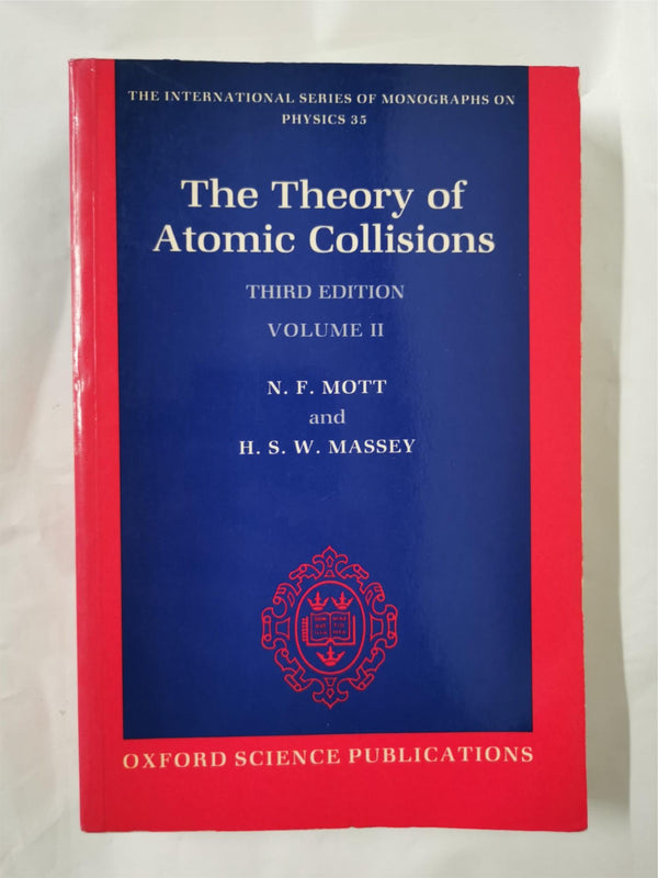 The Theory of Atomic Collisions: v. 2 by Nevill F. Mott (Paperback, 1987)