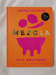 MEZCLA: Recipes to Excite Hardcover by Ixta Belfrage *Signed*