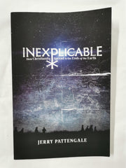 Inexplicable How Christianity Spread to the Ends of the Earth  by J Pattengale