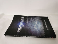 Inexplicable How Christianity Spread to the Ends of the Earth  by J Pattengale
